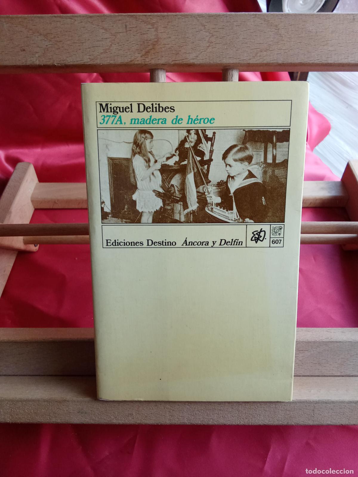 Libros: 377A, madera de h&eacute;roe. Miguel Delibes L.8760-1494