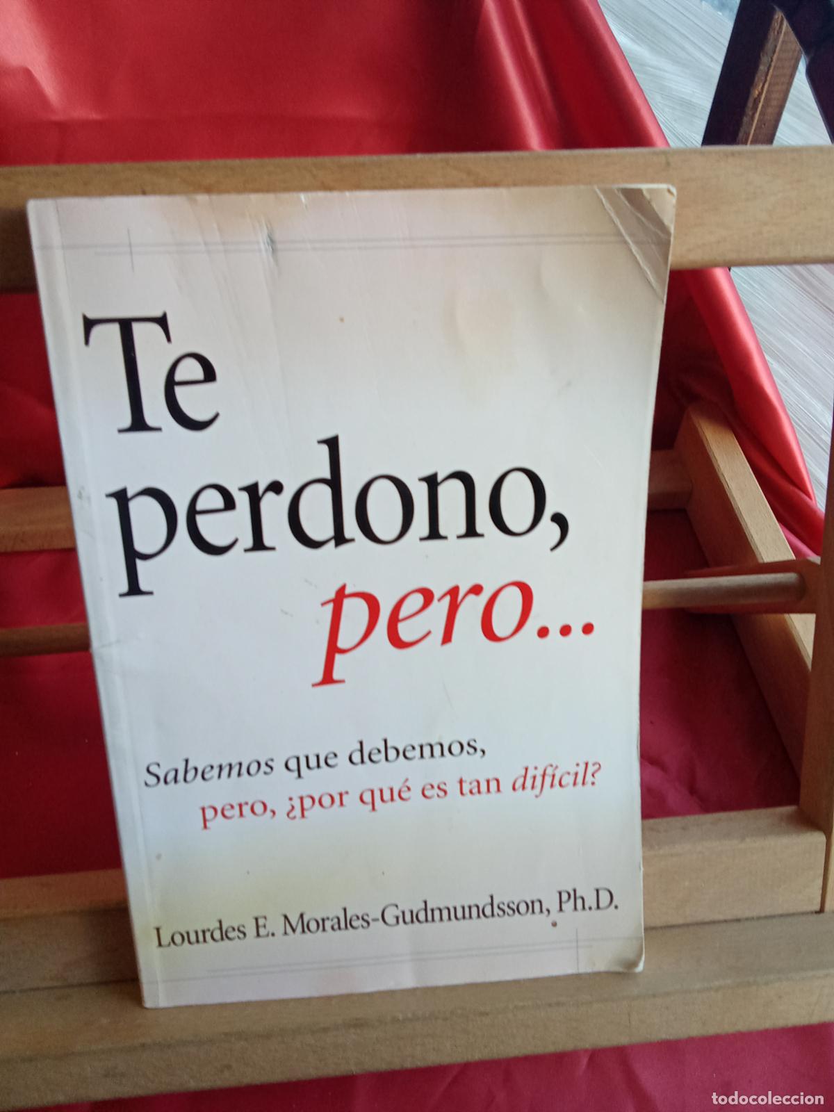 Libros: Te perdono, pero... Lourdes E. Morales-Gudmundsson L.8760-1521