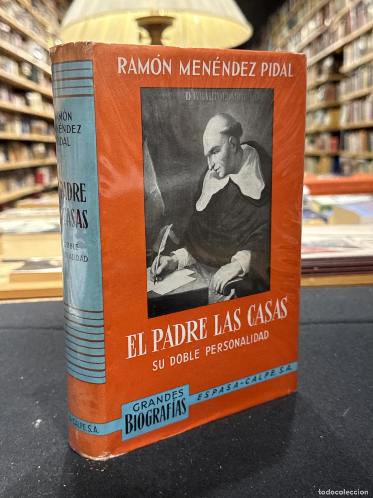 Libros: El padre Las Casas. Su doble personalidad - Ram&oacute;n Men&eacute;ndez Pidal