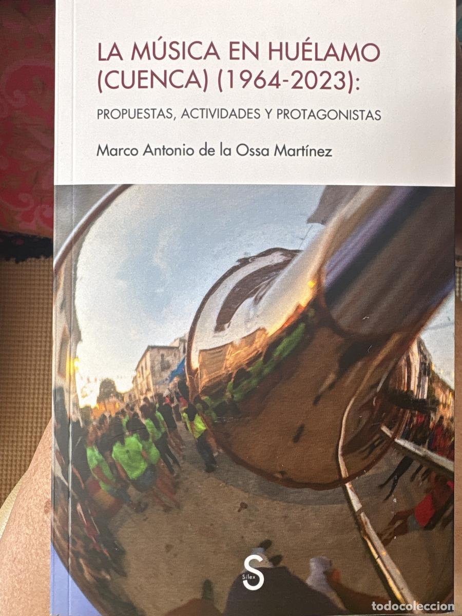Libros: La m&uacute;sica en Hu&eacute;lamo (Cuenca) (1964-2023) - Marco Antonio de la Ossa Mart&iacute;nez TDK83