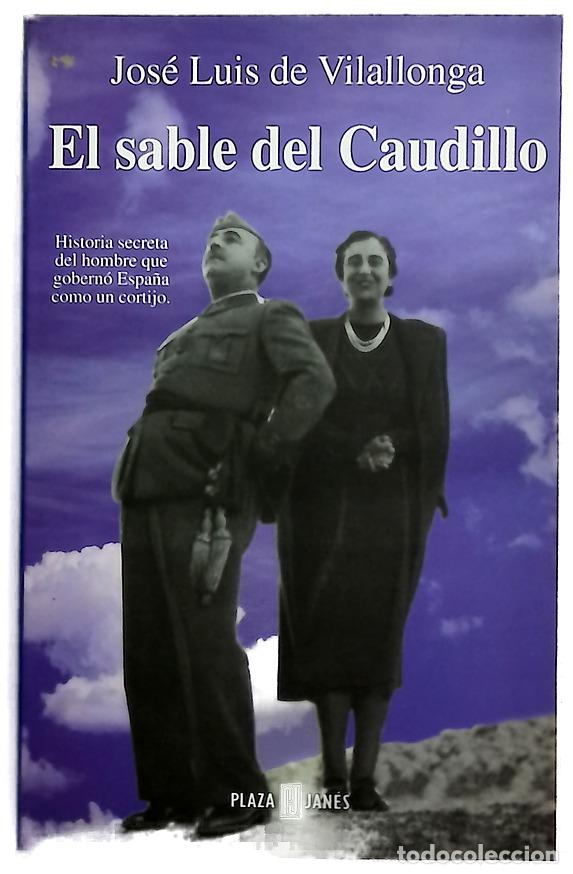 Libros: El sable del Caudillo - Vilallonga, Jos&eacute; Luis de