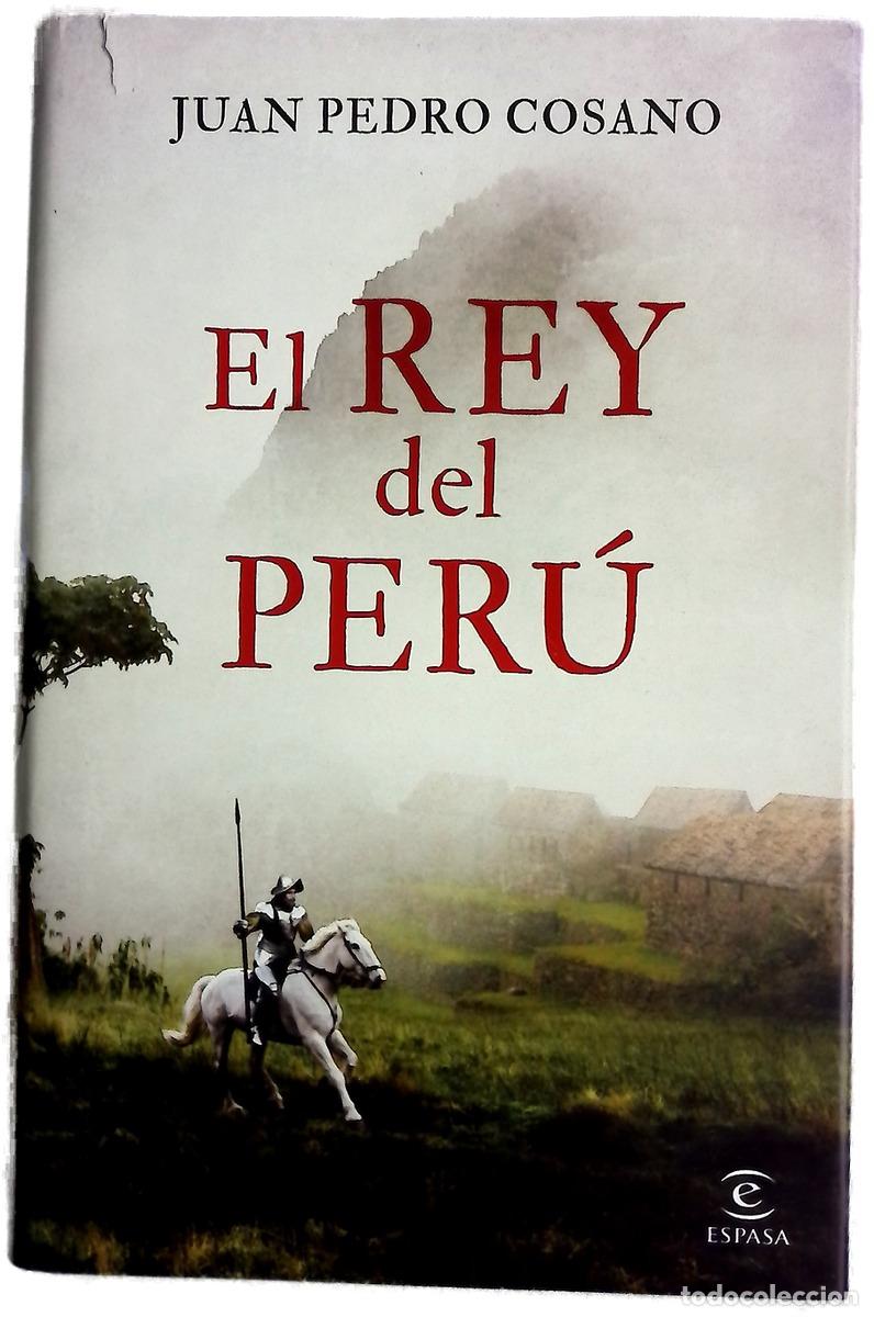 Libros: El rey del Per&uacute; - Cosano, Juan Pedro - Foto 1