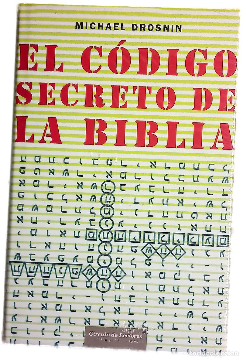 Libros: El c&oacute;digo secreto de la Biblia el inquietante mensaje que s&oacute;lo ha podido ser descifrado gracias a...