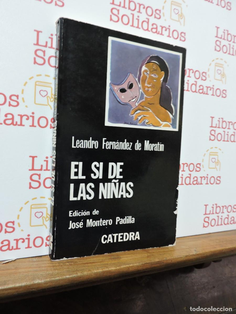 Libros: El si de las ni&ntilde;as. FERN&Aacute;NDEZ DE MORAT&Iacute;N, Leandro. Ed. Catedra. Madrid, 1981