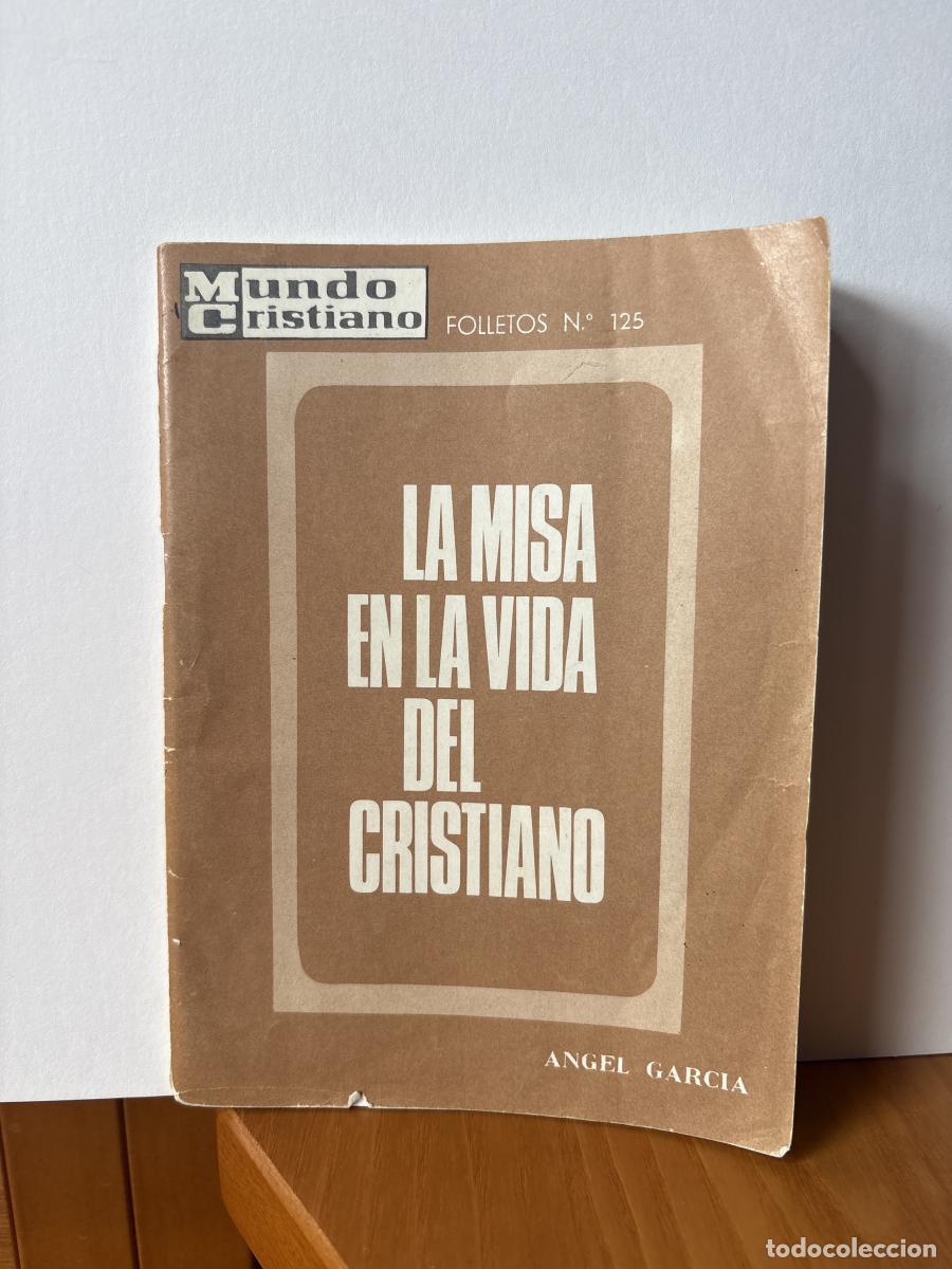 Libros: LA MISA EN LA VIDA DEL CRISTIANO. FOLLETOS N&ordm;125 - ANGEL GARCIA. TDK187P