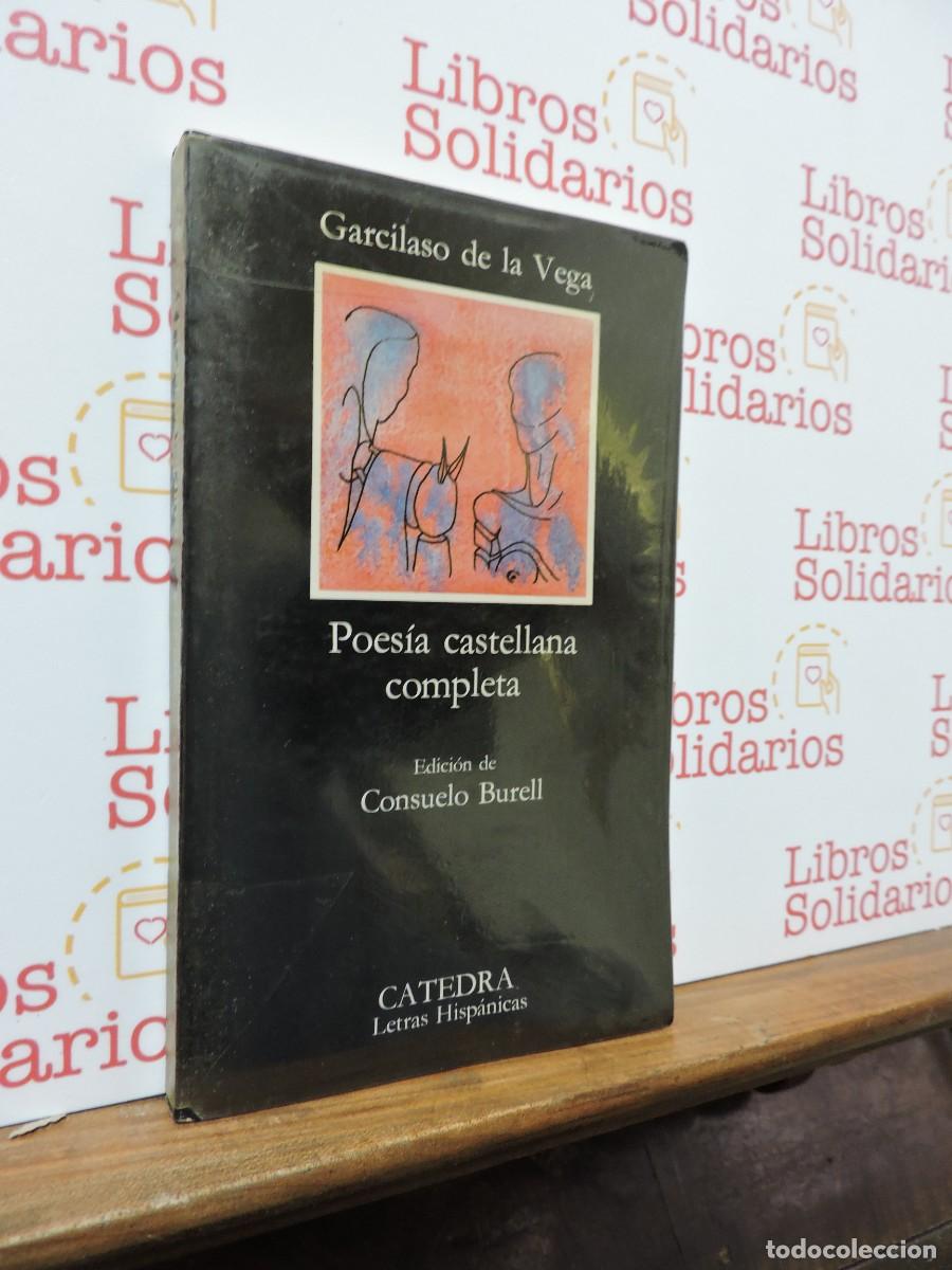 Libros: Poes&iacute;a Castellana Completa. DE LA VEGA, Garcilaso. Ed. C&aacute;tedra. Madrid, 1986