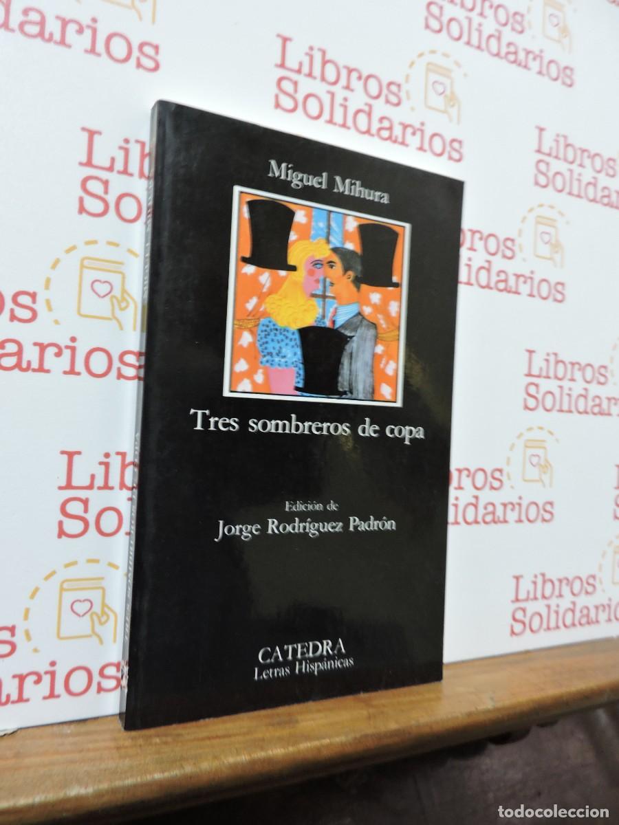 Libros: Tres sombreros de copa. MIHURA, Miguel. Ed. C&aacute;tedra. Madrid, 1995