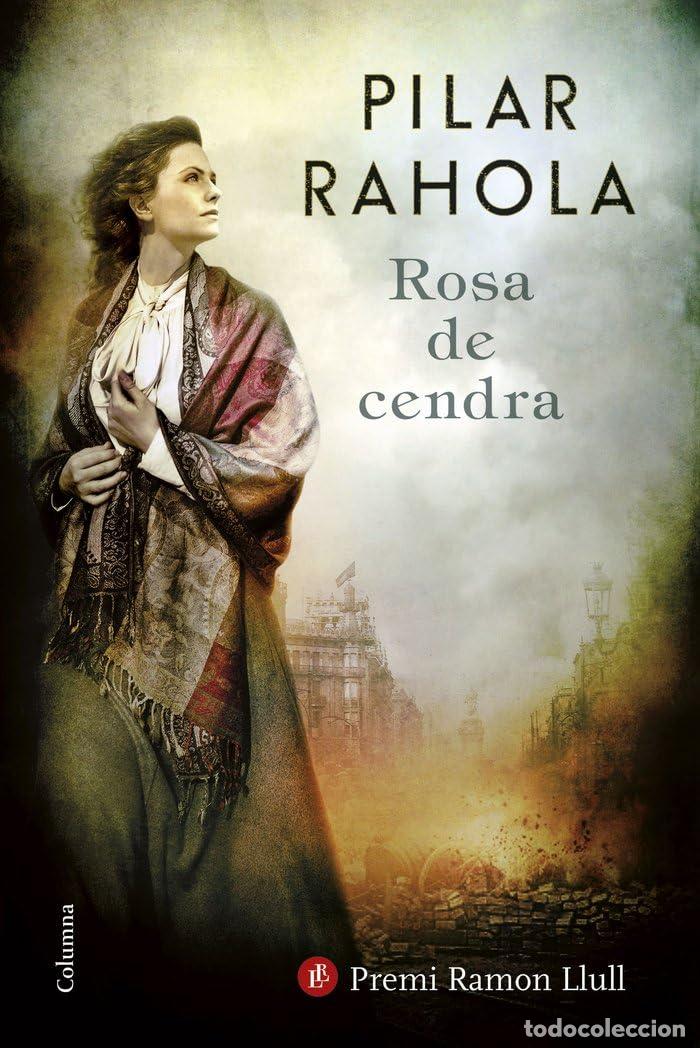 Libros: Rosa de cendra: Premi Ramon Llull 2017 (Cl&agrave;ssica)