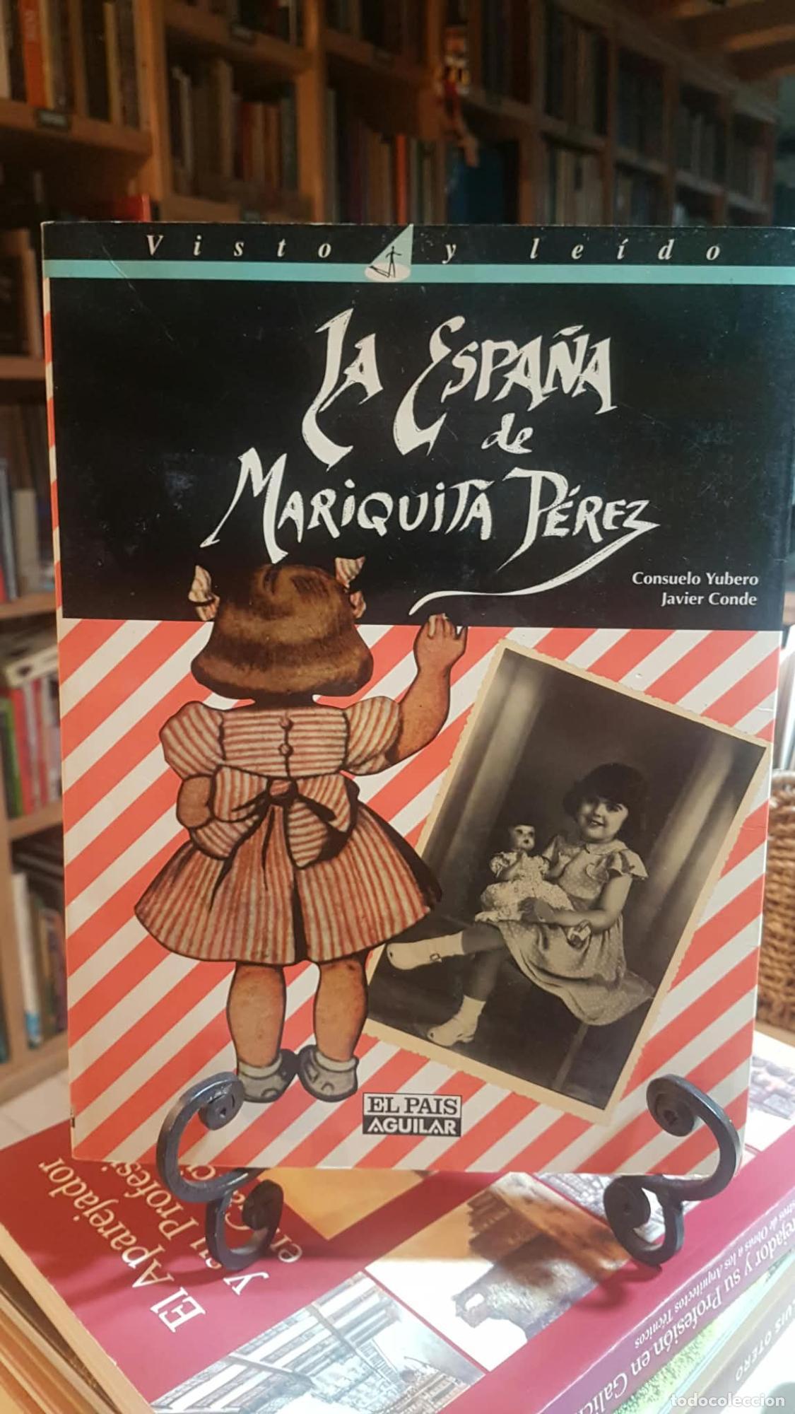 Libros: La Espa&ntilde;a de Mariquita P&eacute;rez - Consuelo Yubero Higuera Javier Conde