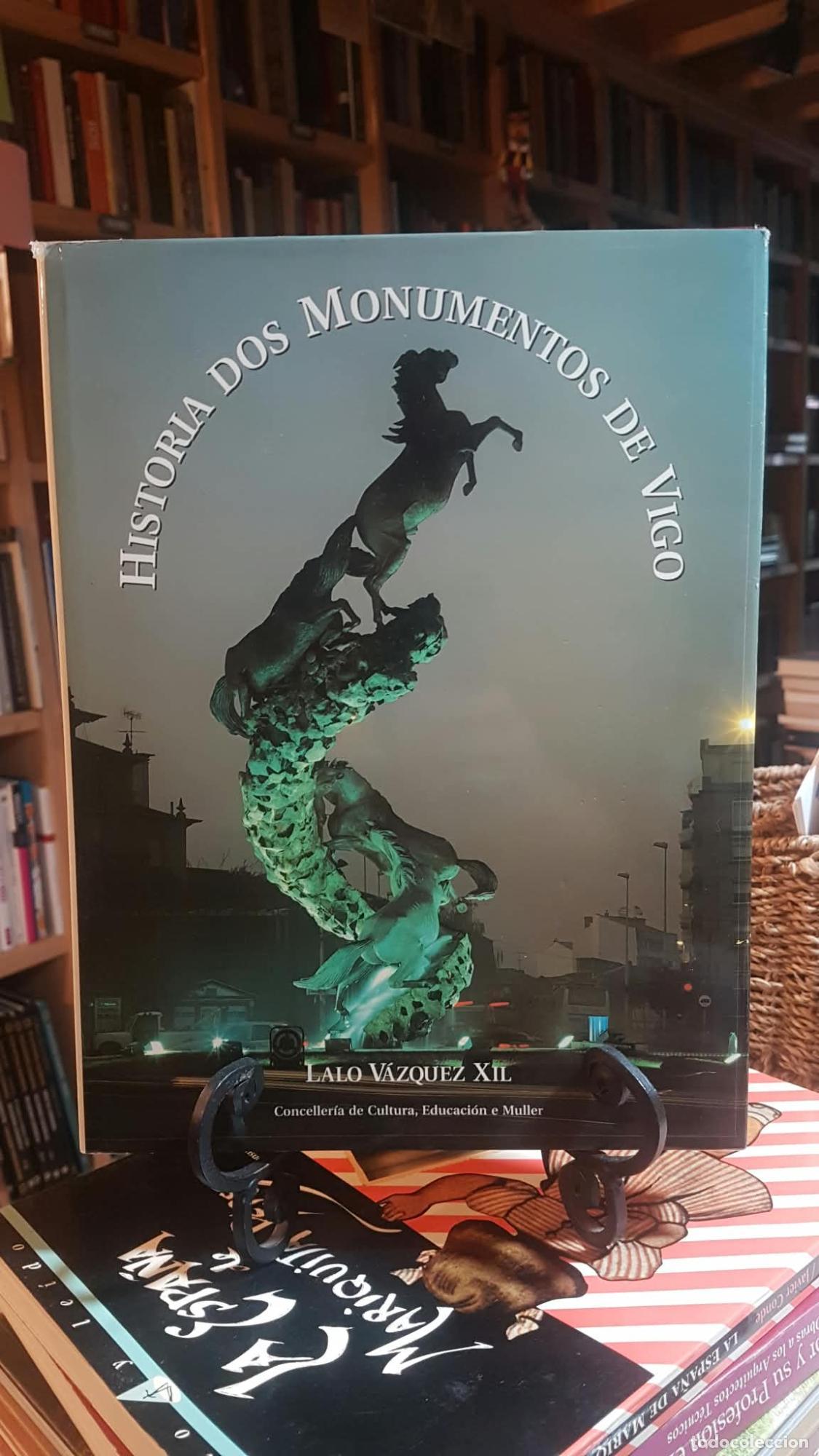 Libros: HISTORIA DOS MONUMENTOS DE VIGO - LALO VAZQUEZ XIL
