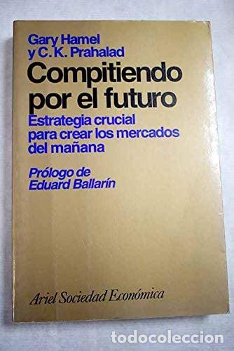 Libros: Compitiendo por el futuro. Estrategia crucial para crear los mercados del ma&ntilde;ana.