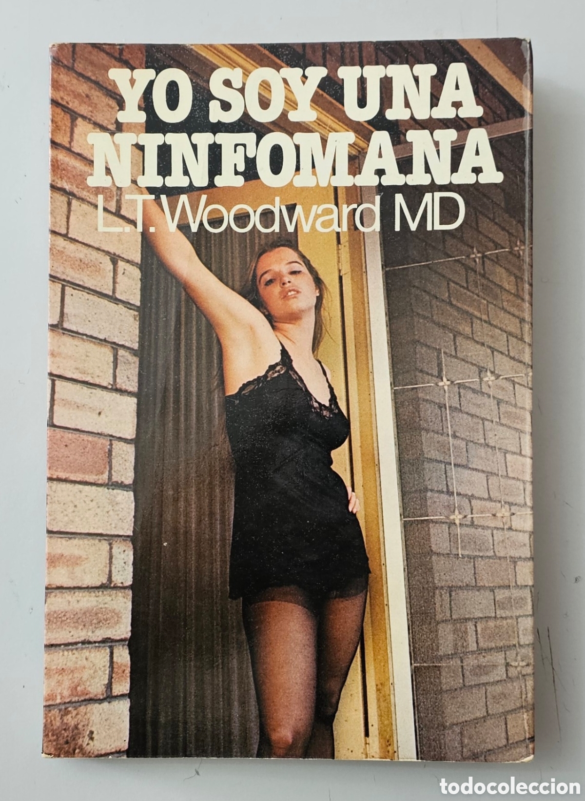 Libros: LIBRO YO SOY UNA NINFOMANA de L.T. Woodward (Espa&ntilde;a - A.T.E. - 1978)