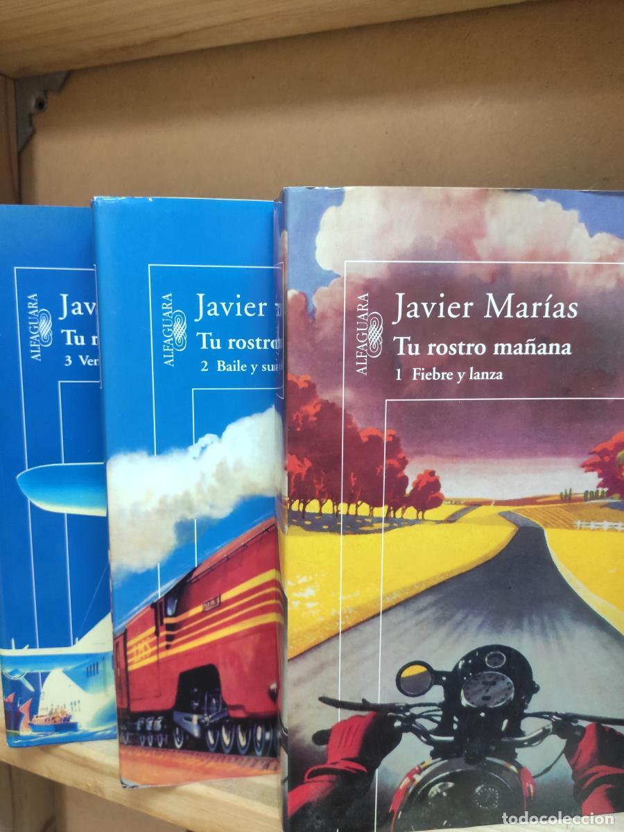 Libros: TU ROSTRO MA&Ntilde;ANA. 1-Fiebre y lanza. 2-Baile y sue&ntilde;o. 3-Veneno y sombra y adi&oacute;s. (3 tomos). - Javier