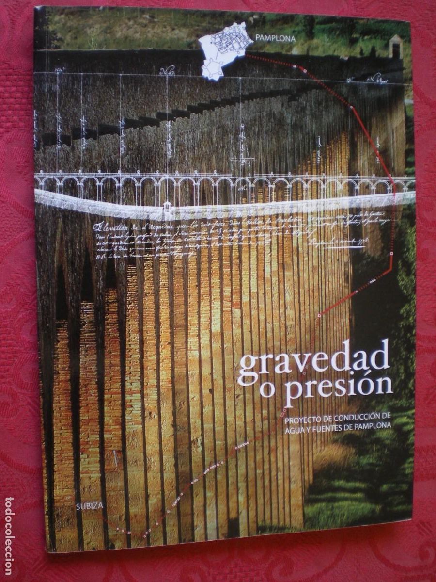 Libros: GRAVEDAD O PRESI&Oacute;N. PROYECTO DE CONDUCCI&Oacute;N DE AGUAS Y FUENTES DE PAMPLONA. NAVARRA.