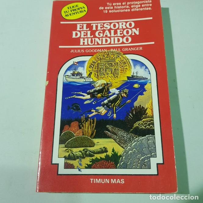 Libros: EL TESORO DEL GALEON HUNDIDO. ELIGE TU PROPIA AVENTURA N&ordm;21 - JULIUS GOODMAN Y PAUL GRANGER TDK13