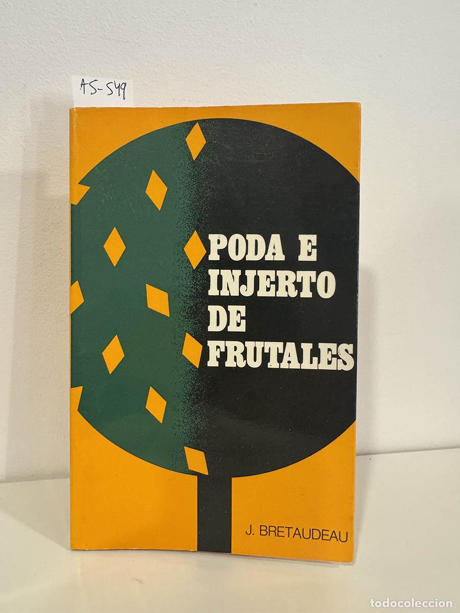Libros: BRETAUDEAU, Jean. - Poda e injerto de frutales.