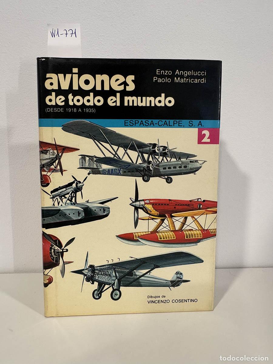 Libros: ANGELUCCI, Enzo; MATRICARDI, Paolo. - Aviones de todo el mundo. Tomo II-. Desde 1918 a 1935.