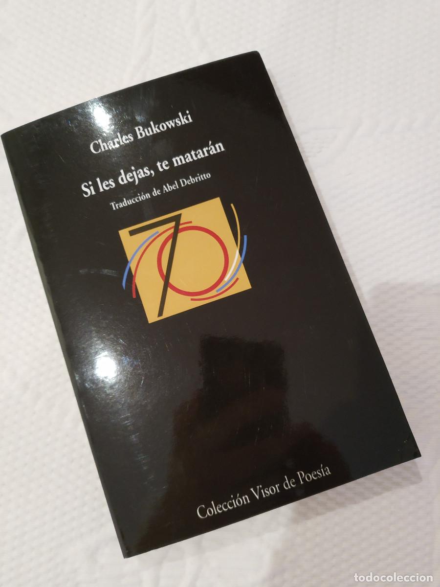 Libros: CHARLES BUKOWSKI SI LES DEJAS, TE MATARAN