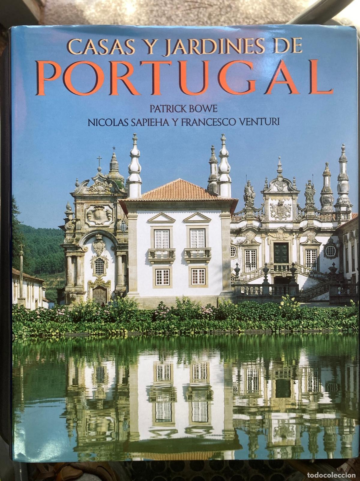 Libros: Patrick Bowe, Nicolas Sapieha y Francesco Venturi - Casas y jardines de Portugal
