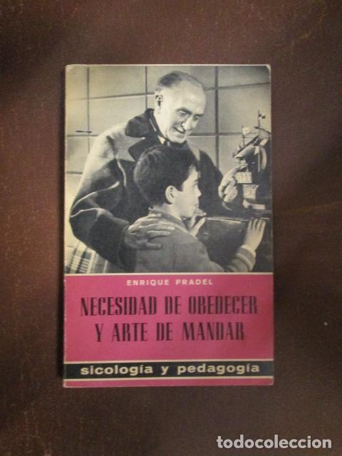 Libros: NECESIDAD DE OBEDECER Y ARTE DE MANDAR - Enrique Pradel