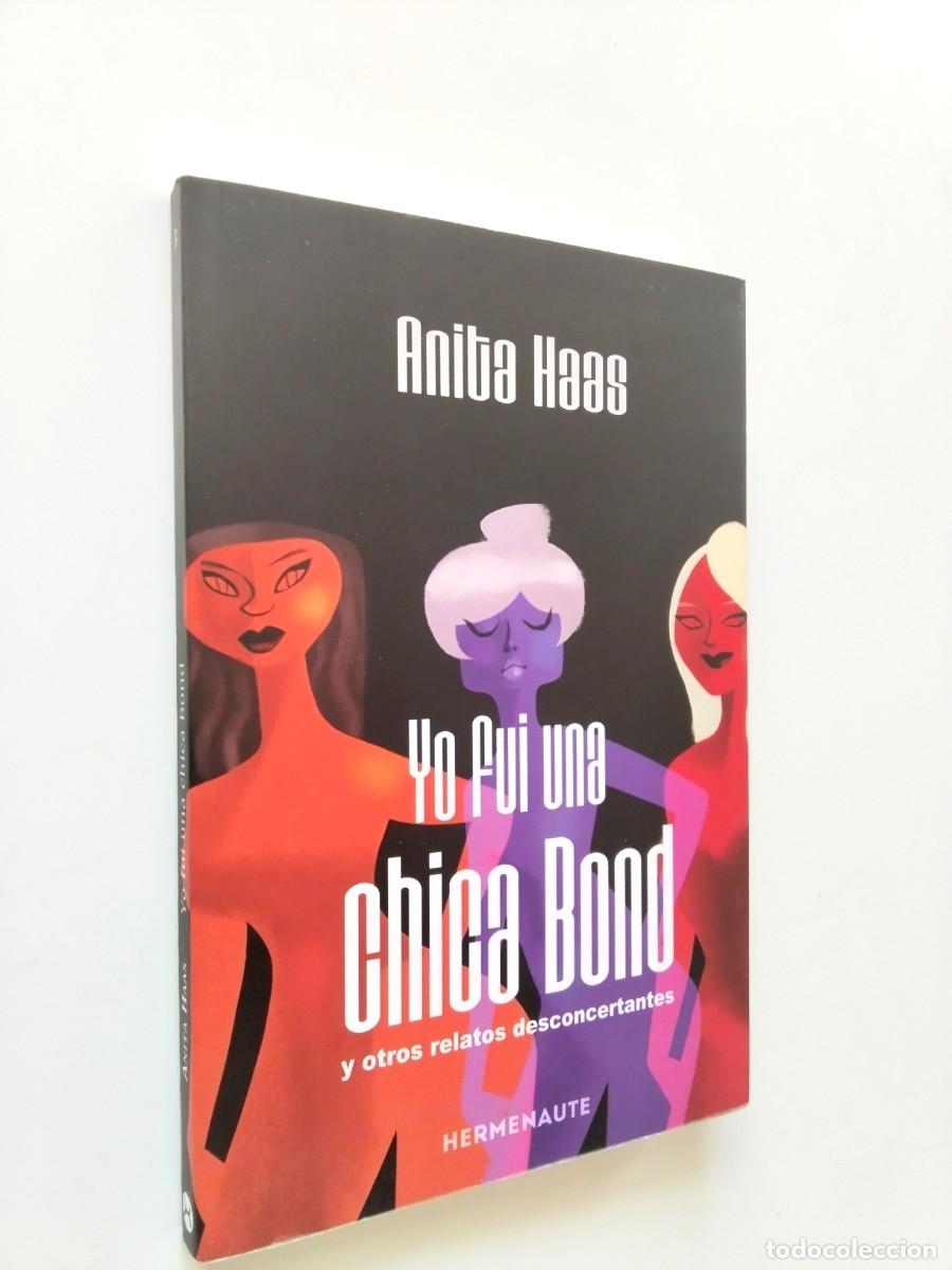 B&uuml;cher: Anita Haas - Yo fui una chica Bond y otros relatos desconcertantes