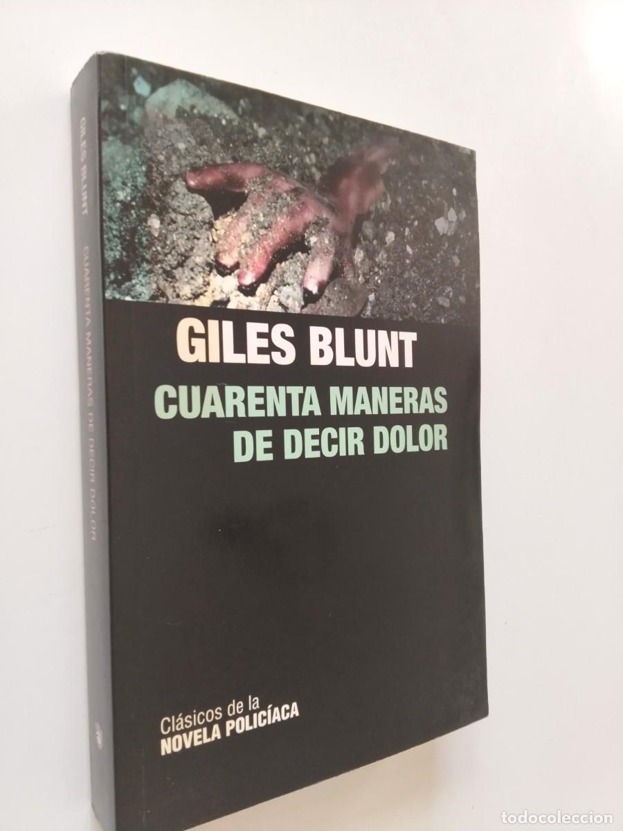 Libros: Giles Blunt - Cuarenta maneras de decir dolor - Foto 1