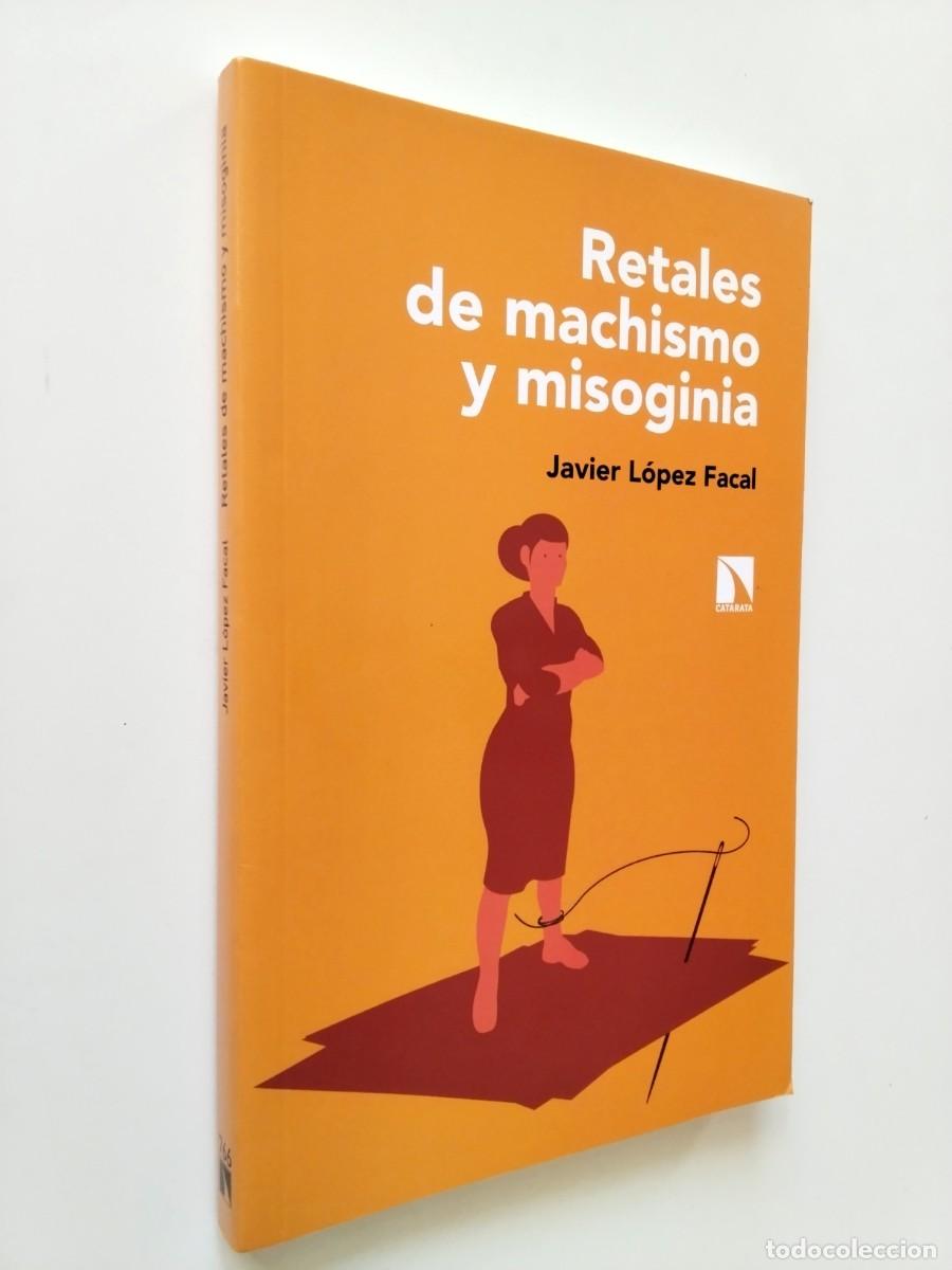 Libros: Javier L&oacute;pez Facal - Retales de machismo y misoginia