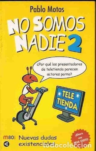 Libros: NO SOMOS NADIE -2 - Pablo Motos; Juan Herrera Salazar; Juan Iba&ntilde;ez Perez; Laura Llopis; Jorge Marron