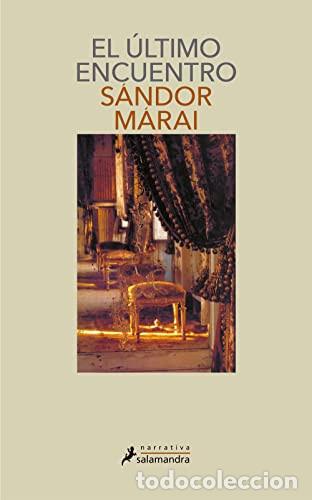 Libros: El &uacute;ltimo encuentro - S&aacute;ndor M&aacute;rai