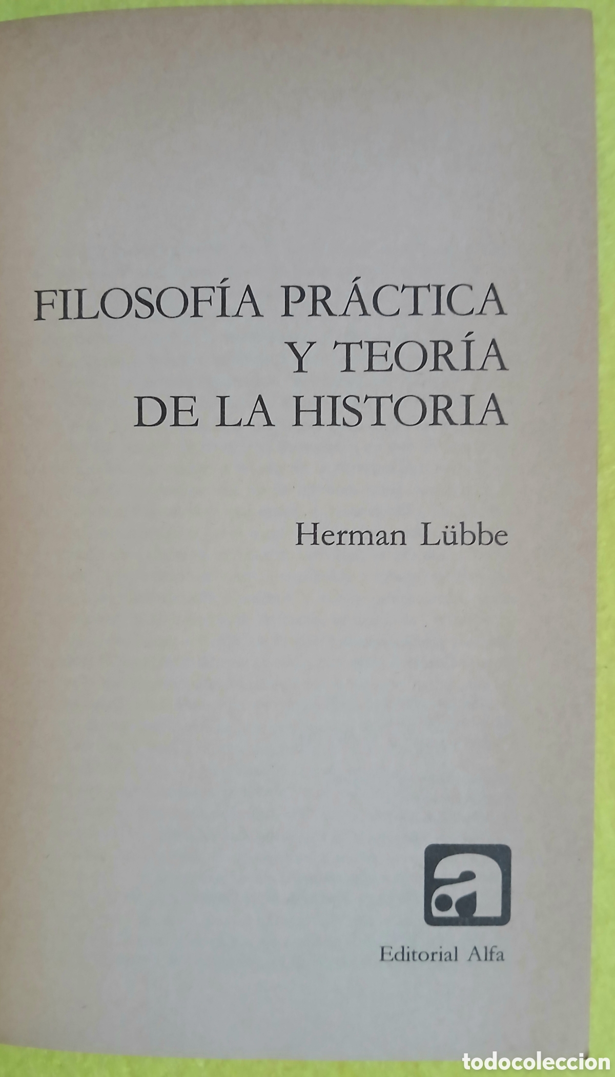 Libros: Filosof&iacute;a pr&aacute;ctica y Teor&iacute;a de la Historia - Foto 3
