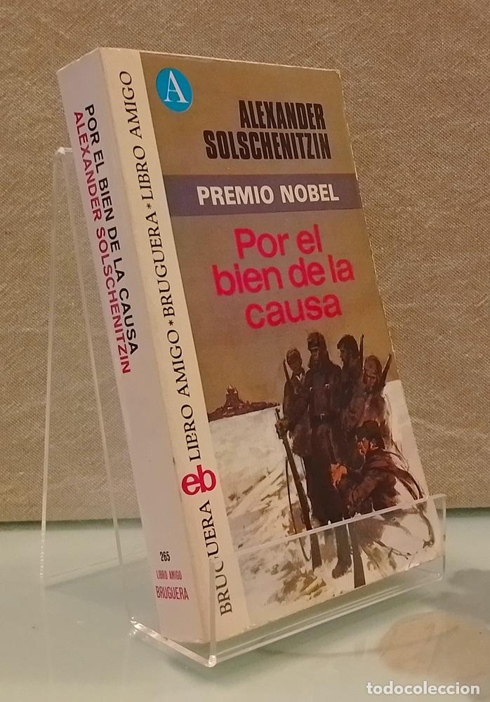 Libros: Por el bien de la causa - Alexander Solschenitzin