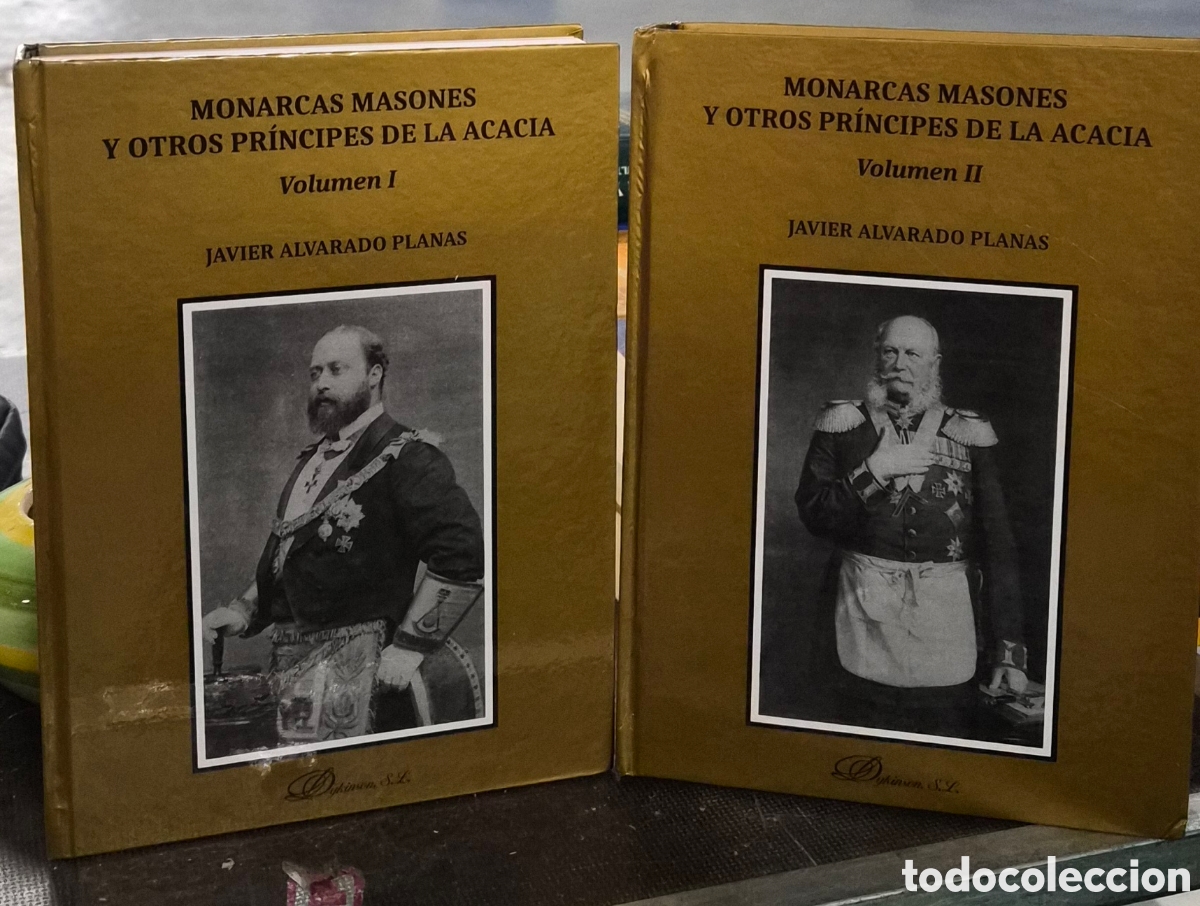 Libros: MONARCAS MASONES Y OTROS PRINCIPES DE LA ACACIA. ALVARADO PLANAS, JAVIER.