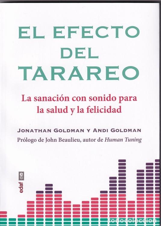 Libros: El efecto del tarareo - Jonathan Goldman y Andi Goldman / La sanaci&oacute;n con sonido para la salud y l..