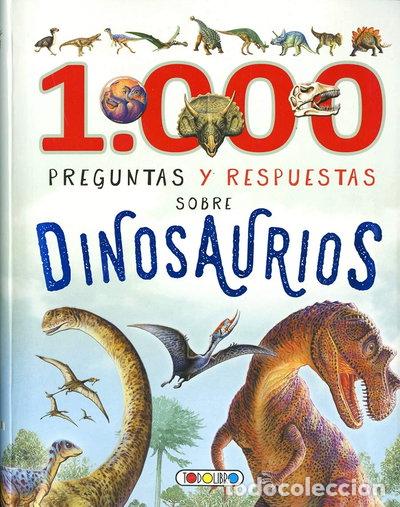 Libros: 1000 preguntas y respuestas sobre los dinosaurios- 9788490379332