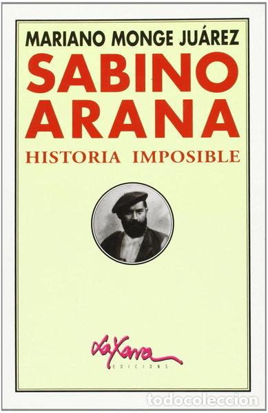Libros: Sabino Arana. Historia imposible- 9788495213488