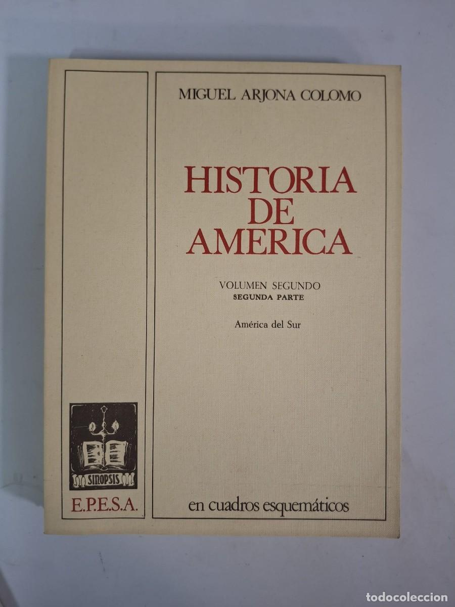 Libri di seconda mano: LIBRO HISTORIA DE AMERICA MIGUEL ARJONA COLOMO VOLUMEN PRIMERO Y SEGUNDO PARTE I Y II