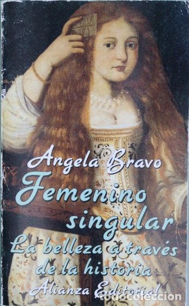 Libros: Femenino singular: La belleza a trav&eacute;s de la historia- 9788420608181