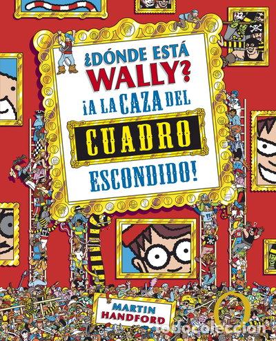 Libros: &iquest;D&oacute;nde est&aacute; Wally? A la caza del cuadro escondido- 9788415579755