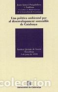 Libros: Una pol&iacute;tica ambiental per al desenvolupament sostenible de Catalunya- 9788439348580