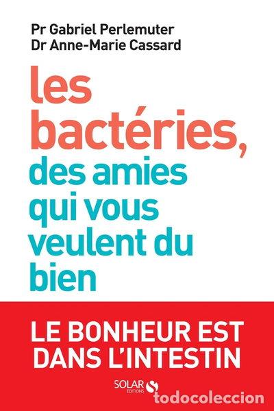 Libros: Les bact&eacute;ries, des amies qui vous veulent du bien- 9782263072048