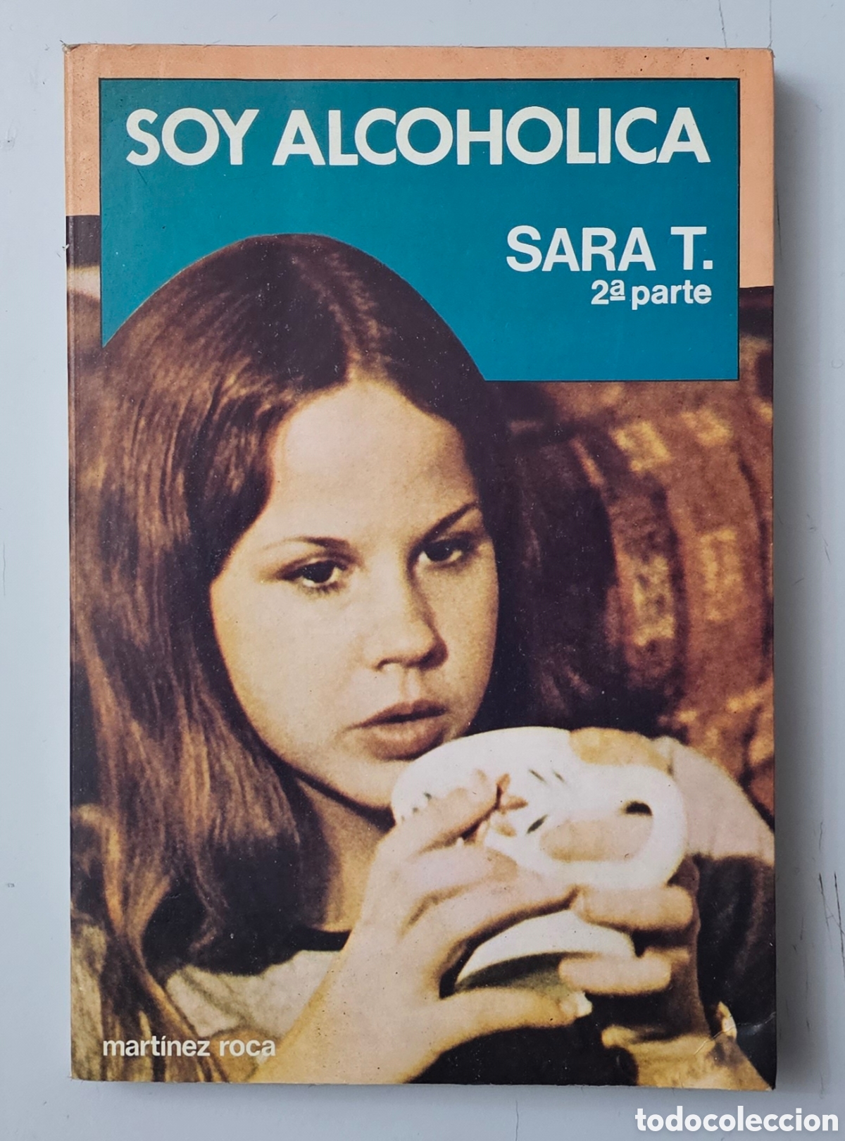 Libros: LIBRO SOY ALCOH&Oacute;LICA (Espa&ntilde;a - Edic. MR - 1980) SARA T 2&deg; Parte