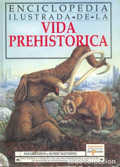 Libros: Enciclopedia ilustrada de la vida prehist&oacute;rica- 9788478380053