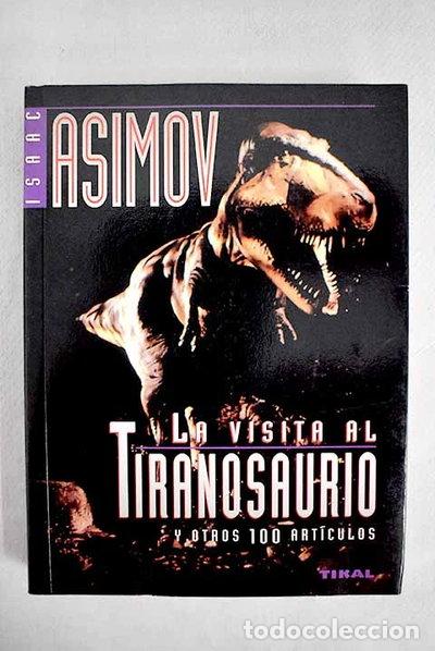 Libros: La visita al Tiranosaurio y otros 100 art&iacute;culos- 9788430576951