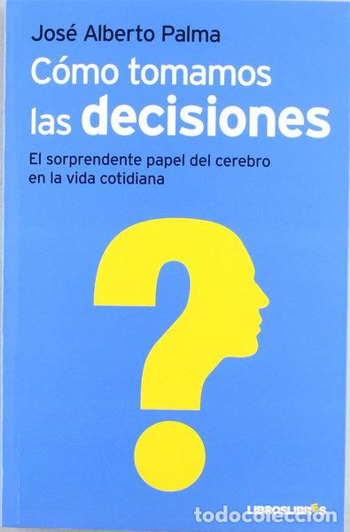 B&uuml;cher: C&oacute;mo tomamos las decisiones- 9788492654871