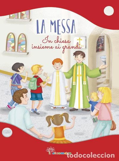 Livres: La Messa. In chiesa insieme ai grandi- 9788867572298