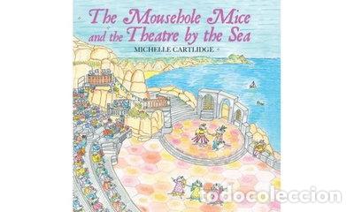 B&uuml;cher: The Mousehole Mice and the Theatre by the Sea- 9780995502826