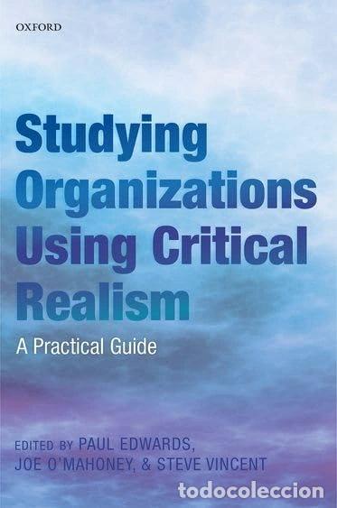 Libros: Studying Organizations Using Critical Realism: A Practical Guide- 9780199665532