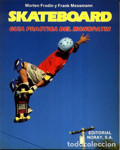 Libros: Skateboard: Gu&iacute;a pr&aacute;ctica de monopat&iacute;n- 9788474860818