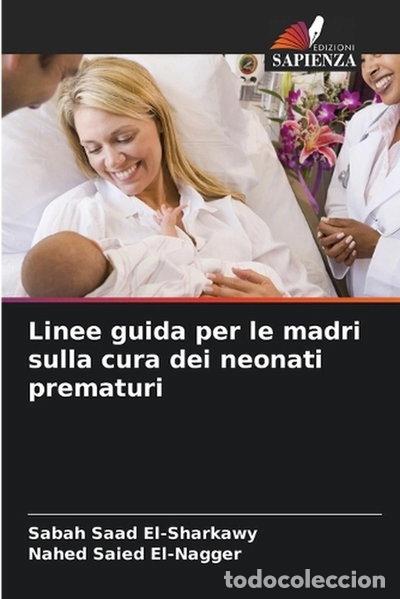 Livres: Linee guida per le madri sulla cura dei neonati prematuri- 9786202365123