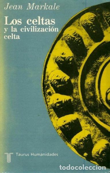 Livres: Los celtas y la civilizaci&oacute;n celta: mito e historia- 9788430602308